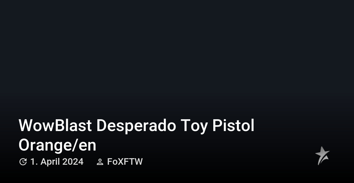 WowBlast Desperado Toy Pistol - Star Citizen Wiki